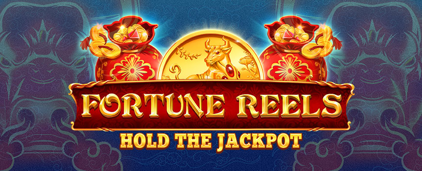 Fortune Reels: Hold the Jackpot celebrates the Year of the Ox which is known to create Diligence, Strength, Honesty, Persistence, and Wealth - in this case, up to 2,150x your stake! 